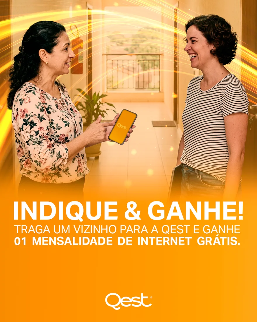 Indique e ganhe: traga um vizinho para a Qest e ganhe 1 mensalidade de internet grátis.